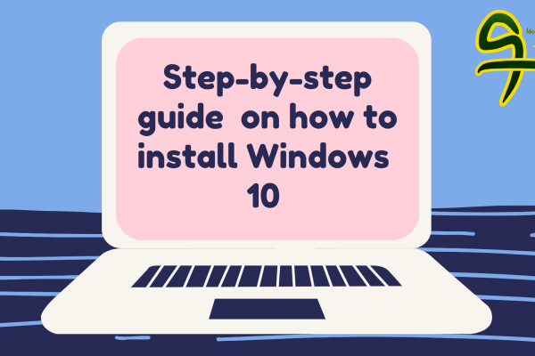 Step By Step Guide On How To Install Windows 10
