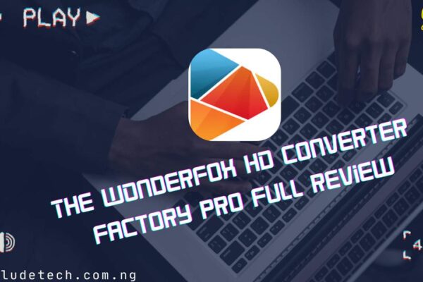 WonderFox HD Converter Factory Pro: Features You Will Love WonderFox HD VIDEO CONVERTER PRO