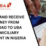 Send and Receive Money from Abroad to UBA Domiciliary Account in Nigeria (Swift Code and IBAN Guide)